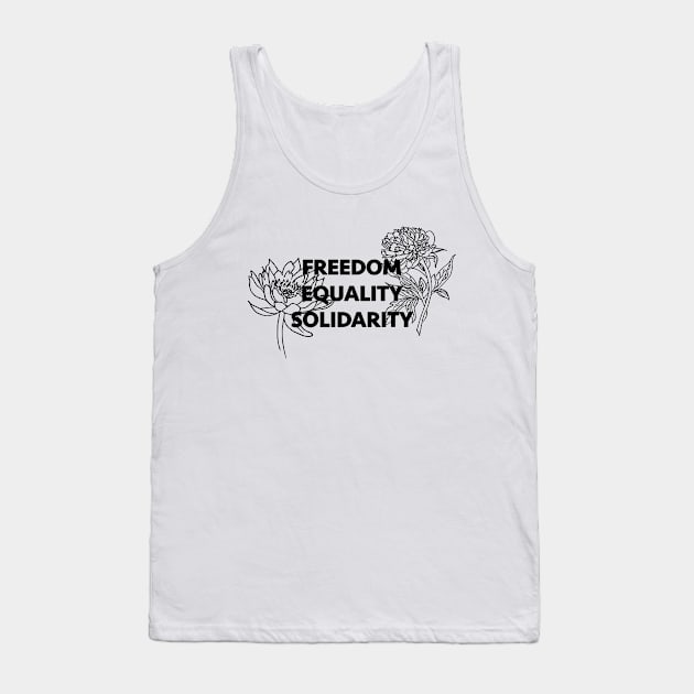 Freedom, Equality, Solidarity Tank Top by Fidelia